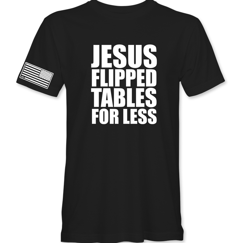 Jesus Flipped Tables T-Shirt